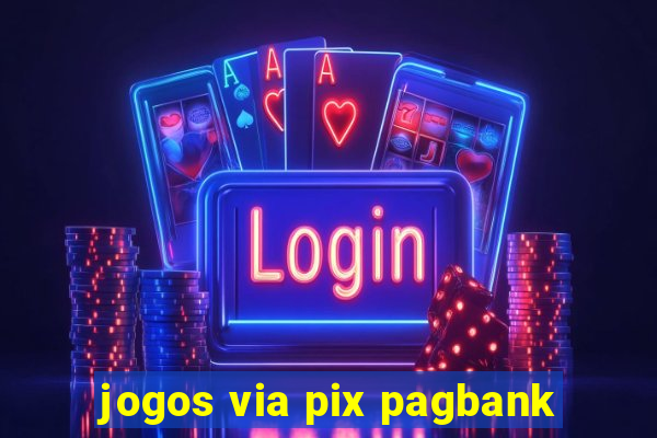 jogos via pix pagbank
